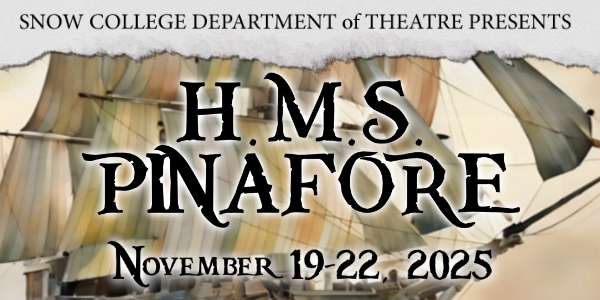 Snow College Department of Theatre presents HMS Pinafore, November 19-22
